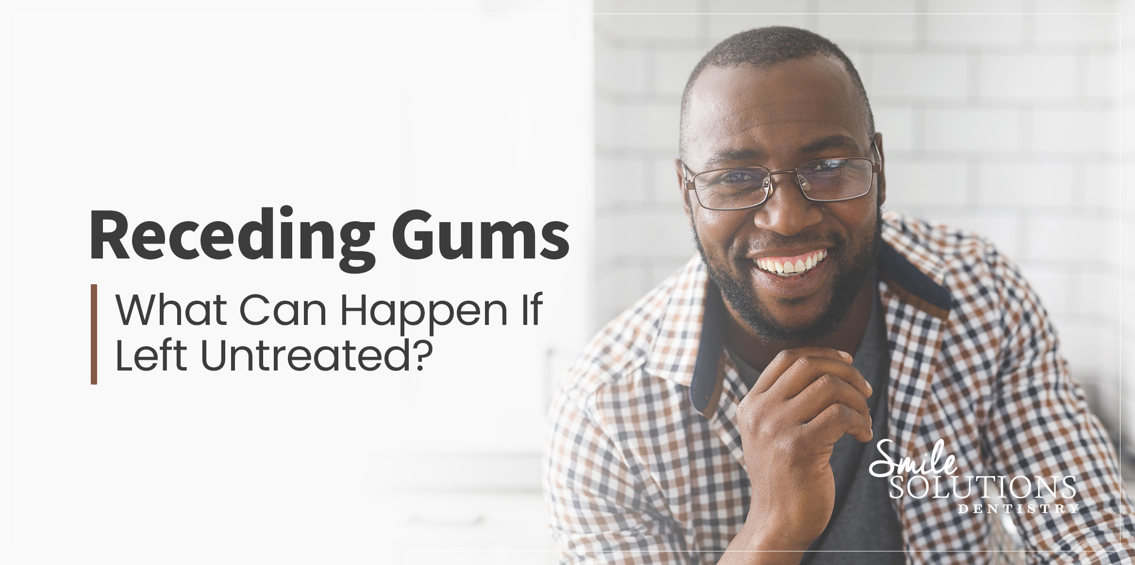 Managing Receding Gums: Causes and Solutions